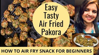 HOW TO MAKE PAKORA in AIR FRYER  Spinach Fritters for Beginners  Healthy Snack Palak Pakora [upl. by Elsey]