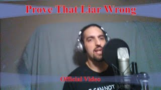 Prove That Liar Wrong Official Video [upl. by Sperling338]