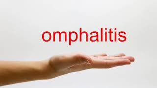 How to Pronounce omphalitis  American English [upl. by Arata]