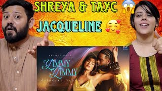 Yimmy Yimmy Song Reaction  Tayc  Shreya Ghoshal  Jacqueline Fernandez  Rajat N [upl. by Ennalyrehc442]