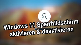 Windows 11 Sperrbildschirm aktivieren amp deaktivieren Anleitung [upl. by Kurtzman]