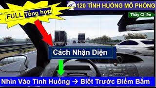 Tổng Hợp FULL Cách Nhận Diện Nhìn Tình Huống Biết Trước Điểm Căn 120 Tình huống mô phỏngThầy Chiến [upl. by Muiram574]