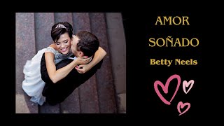 AMOR SOÑADO DE BETTY NEELS narración romántica [upl. by Jobina]