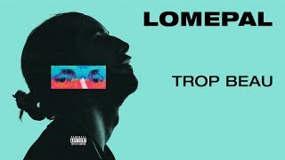 Lomepal  Trop beau lyrics video [upl. by Ahsemad]