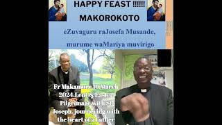 Fr Makamure1903 2024Lent amp Easter Pilgrimage with St Josephjourneying with the heart of a Father [upl. by Lilaj]