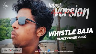 Whistle Baja  Dance Cover  Latest Version  Apne Style Me  Choreography By  AMIT SIGRED dance [upl. by Ztirf855]