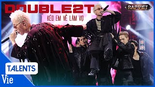 DOUBLE2T chất lừ lái con beat kể về phong tục Kéo Em Về Làm Vợ  Rap Việt Live Stage [upl. by Acinorrev]