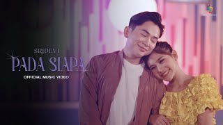 Sridevi  Pada Siapa  Official Music Video [upl. by Nosittam]