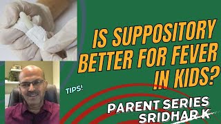 Is suppository better for treatment of fever Dr Sridhar K [upl. by Coplin694]