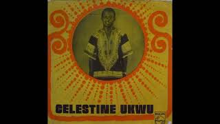 Celestine Ukwu  Tomorrow Is So Uncertain full album [upl. by Fred]