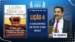 Lição 4  O encontro de Rute com Boaz  Préaula  3º Trimestre de 2024  CPAD [upl. by Germain771]