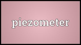 Piezometer Meaning [upl. by Eenahc]