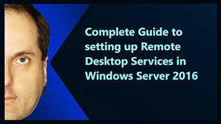 Complete Guide to setting up Remote Desktop Services in Windows Server 2016 [upl. by Selrahc]