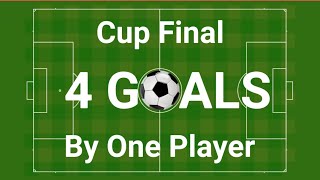 4 Goals in a Cup Final [upl. by Tiebold]