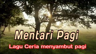 Mentari pagi  Lagu Indonesia [upl. by Nhguavad]