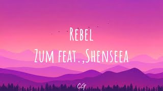 Rebel  Zum feat Shenseea  Lyrics Video English [upl. by Yenoh]