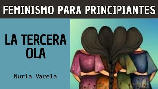 4 Feminismo para principiantes  La tercera ola  Nuria Varela Audiolibro feminista [upl. by Aitselec636]