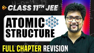 Atomic Structure COMPLETE Chapter in 1 Video  Quick Revision  Class 11 Arjuna JEE [upl. by Asiul]