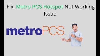 How To Fix Metro PCS Hotspot Not Working Issue [upl. by Oznola]