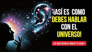 💫Como HABLAR con el UNIVERSO y PEDIRLE Correctamente  6 MANERAS EFECTIVAS de ATRAER lo que DESEAS [upl. by Angele273]