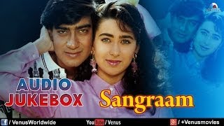 Sangraam  Full Song  Ajay Devgan Karishma Kapoor Ayesha Jhulka  JUKEBOX  Ishtar Music [upl. by Eelahs]