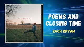 Zach Bryan  Poems and Closing Time Lyrics [upl. by Ahsap561]