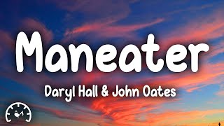 Daryl Hall amp John Oates  Maneater Lyrics [upl. by Isnan]