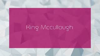 King Mccullough  appearance [upl. by Adliwa]