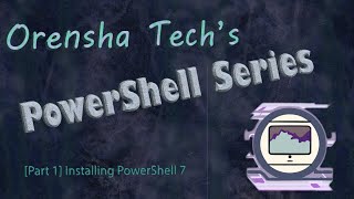 PowerShell Series Part 1 Installing PowerShell 7 [upl. by Anuahsat]