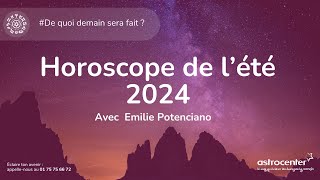 Horoscope complet ÉTÉ 2024 💫 12 signes astrologiques [upl. by Ahsinel962]