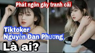 Tiktoker Đan Phương là ai Tiểu sử tiktoker Đan Phương  NGUYỄN ĐAN PHƯƠNG [upl. by Eudocia]