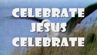 Celebrate Jesus Celebrate [upl. by Yelyah]