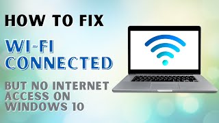 How to Fix WiFi Connected But No Internet Access on Windows 10 [upl. by Acirem]