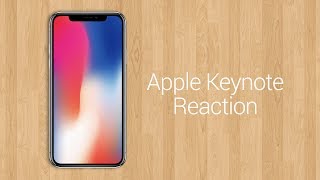 Apple Keynote Reaction  September 12 2017 [upl. by Granville]