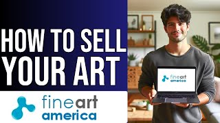 How to Sell Your Art on Fine Art America  Make Money Online Guidequot [upl. by Colburn]