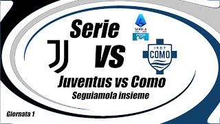 JUVENTUS vs COMO  Serie A  Giornata 1  DIRETTA  Cronaca e campo 3d  e VILLARREAL vs ATL MADRID [upl. by Kuster]