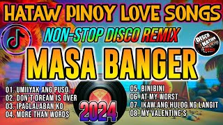 HATAW PINOY LOVE SONGS MASA BANGER NONSTOP DISCO REMIX  Disco Nation Remix [upl. by Nabe59]