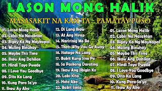 LASON MONG HALIK  Best Nonstop Pamatay Puso  Tagalog Love Song Collection Playlist [upl. by Tnairb911]