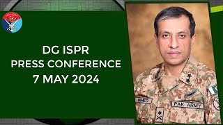 DG ISPR Press Conference  7 May 2024 [upl. by Kucik]