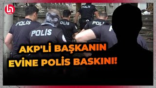 AK Partili eski başkana polis baskını Evinden çıkanlar şoke etti [upl. by Vivie]