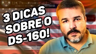 3 DICAS PARA O PREENCHIMENTO DO DS160  2019 [upl. by Bibi]