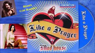 Madhouse  Like A Prayer Remix Coe Ramsey 2002 [upl. by Gilman]