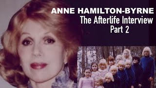 The Afterlife Interview with ANNE HAMILTONBYRNE Cult Leader Part 2 [upl. by Whiffen]