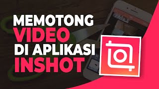 Cara Memotong Video di InShot dengan Fitur Split Trim dan Cut [upl. by Donetta]