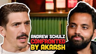 Andrew Schulz CONFRONTED By Akaash Singh [upl. by Yhtomit]