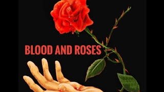 Blood And Roses [upl. by Enigroeg]