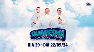 39º Dia  Quaresma de São Miguel Arcanjo 2024 [upl. by Calder854]