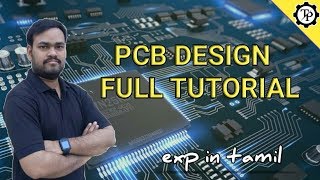 PCB DESIGN FULL TUTORIAL FOR BEGINNERS  TECH PRABU  EXP IN TAMIL [upl. by Odoric]