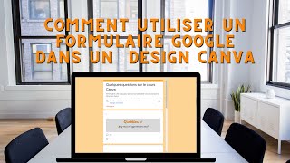 Personnaliser votre formulaire google avec Canva et intégrer votre formulaire dans Canva [upl. by Everett]