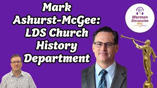 Mark AshurstMcGee LDS Church History Department Mormon Discussion 063 [upl. by Delfine847]